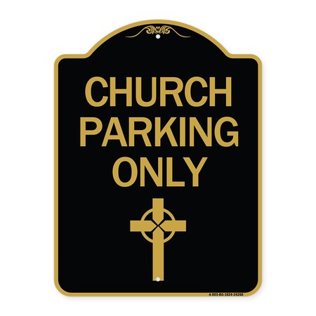 Signmission Church Parking Only Cross Symbol, Black & Gold Aluminum Architectural Sign, 18" x 24", BG-1824-24268 A-DES-BG-1824-24268